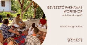 Bevezető Pakhawaj Workshop - Indiai Dobsimogató